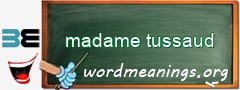 WordMeaning blackboard for madame tussaud